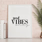 Cuadro Decorativo Frase , "good VIBES only" , cursiva - Tree House Deco